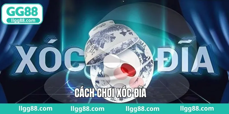 Cách Chơi Xóc Đĩa GG88: Hướng Dẫn Từ A Đến Z Cho Người Mới