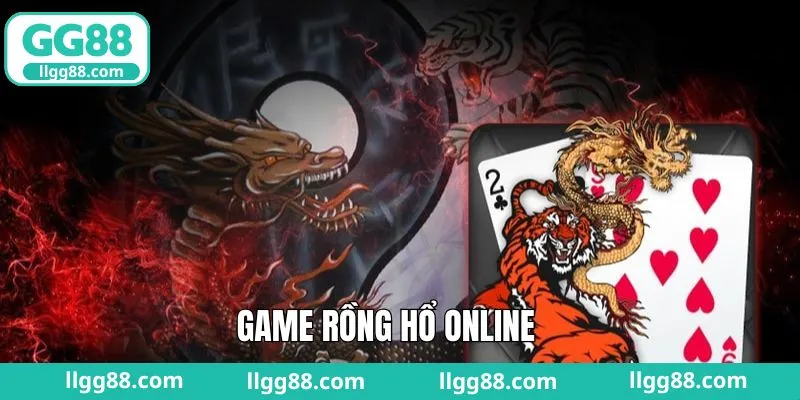 Rồng Hổ Online GG88 - Tựa Game Bài Ăn Tiền Thật Cực Hấp Dẫn
