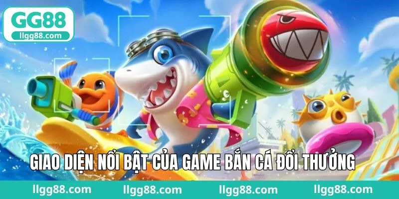 Thiết kế giao diện bắn cá đổi thưởng vô cùng đặc sắc