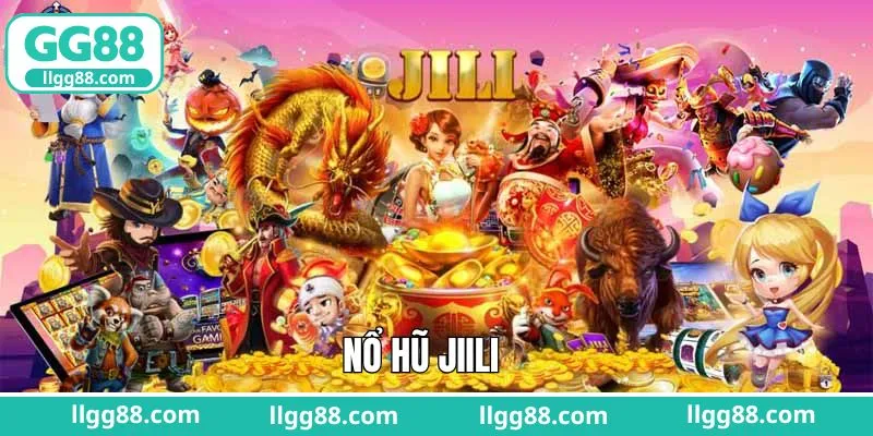 Nổ Hũ Jili - Sảnh Game Slot Đổi Thưởng Top 1 Tại GG88