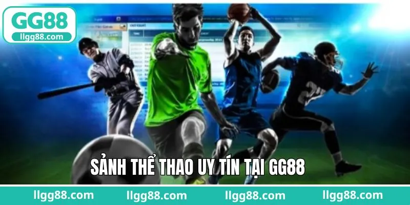 Trải nghiệm sảnh thể thao GG88 hấp dẫn
