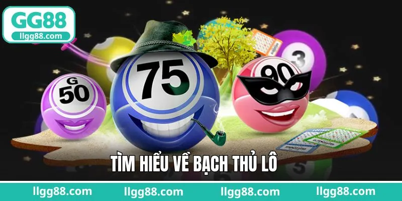 Khái quát về chiến lược đánh bạch thủ lô